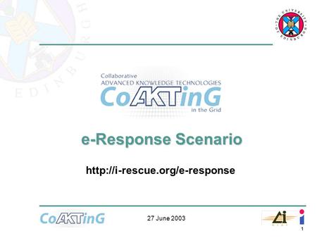 1 27 June 2003 e-Response Scenario