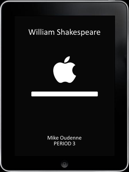 LOAD William Shakespeare Mike Oudenne PERIOD 3. HOME ContactsMailWeather iPodPhotosNews What’s the Play? What’s the Play? What’s The Play? Where’s my.