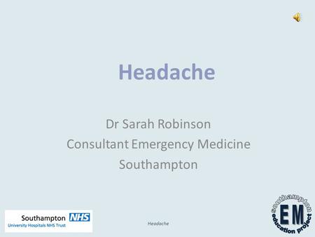 Headache Dr Sarah Robinson Consultant Emergency Medicine Southampton Headache.