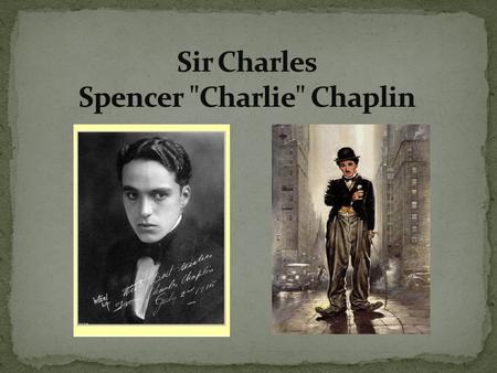 Charles Spencer Chaplin was born on 16 April 1889 to Hannah Chaplin (née Hill) and Charles Chaplin At the time of his birth, Chaplin's parents were both.