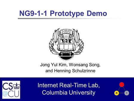 Internet Real-Time Lab, Columbia University NG9-1-1 Prototype Demo Jong Yul Kim, Wonsang Song, and Henning Schulzrinne.
