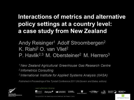 Leading Partners in Science Interactions of metrics and alternative policy settings at a country level: a case study from New Zealand Andy Reisinger 1.