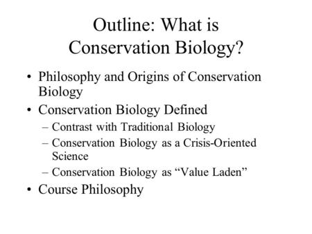 Outline: What is Conservation Biology?