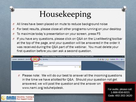 Housekeeping O All lines have been placed on mute to reduce background noise O For best results, please close all other programs running on your desktop.