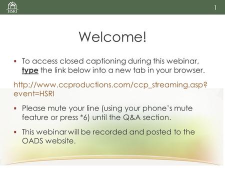 Welcome!  To access closed captioning during this webinar, type the link below into a new tab in your browser.