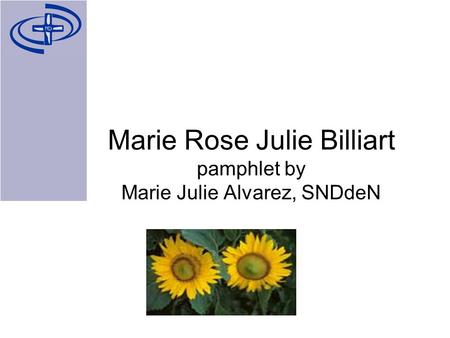 Marie Rose Julie Billiart pamphlet by Marie Julie Alvarez, SNDdeN.