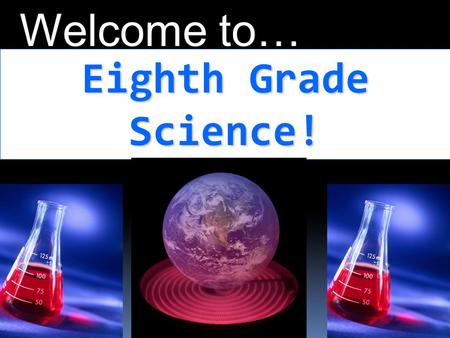 Eighth Grade Science! Welcome to…. Who is Mrs. Hargis?  A wife!  A daughter!  A sister!