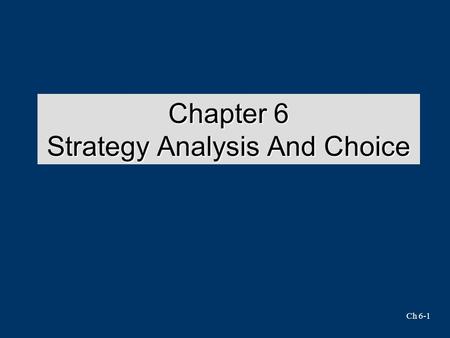 Chapter 6 Strategy Analysis And Choice