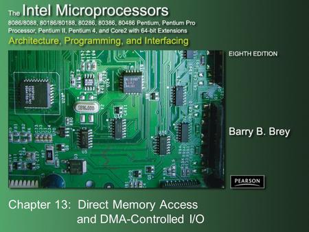 Chapter 13: Direct Memory Access and DMA-Controlled I/O.