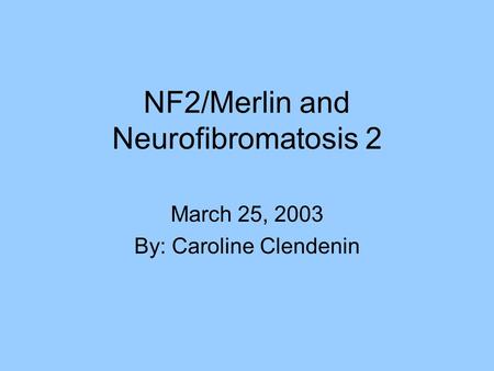NF2/Merlin and Neurofibromatosis 2