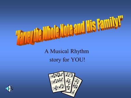 A Musical Rhythm story for YOU!