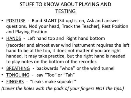 STUFF TO KNOW ABOUT PLAYING AND TESTING POSTURE - Band SLANT (Sit up,Listen, Ask and answer questions, Nod your head, Track the Teacher), Rest Position.