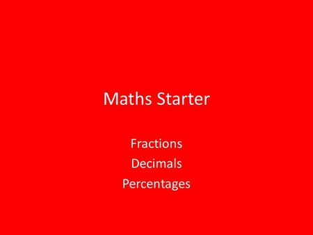 Maths Starter Fractions Decimals Percentages. ONE TENTH.