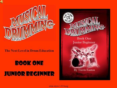 The Next Level in Drum Education Book One Junior Beginner slide show 1:55 long.