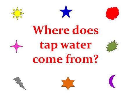 Where does tap water come from?. Modern waterworks and water towers.