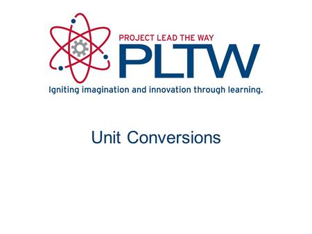 Unit Conversions. Unit Conversion Necessary in science and engineering to work across different systems of measurement or to express quantities in different.