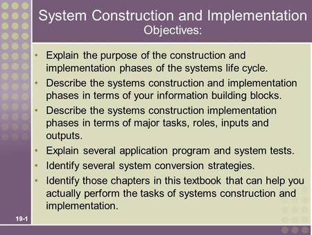 System Construction and Implementation Objectives: