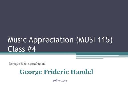 Music Appreciation (MUSI 115) Class #4