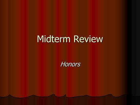 Midterm Review Honors. The added benefit received from the purchase or use of the next unit of a product The added benefit received from the purchase.