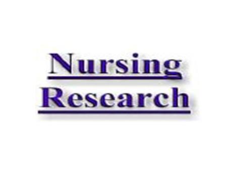 NURSING RESEARCH Is a systematic inquiry designed to develop knowledge about issues of importance to the nursing profession, including nursing practice,