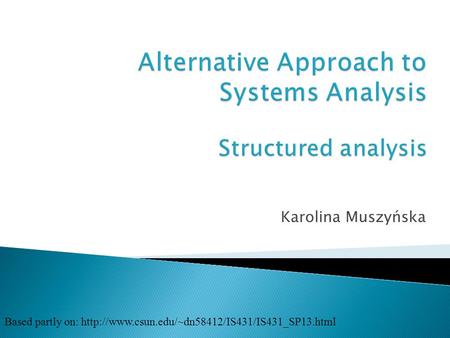 Alternative Approach to Systems Analysis Structured analysis
