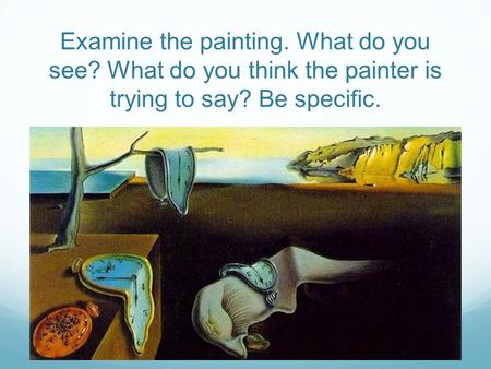 Examine the painting. What do you see? What do you think the painter is trying to say? Be specific.