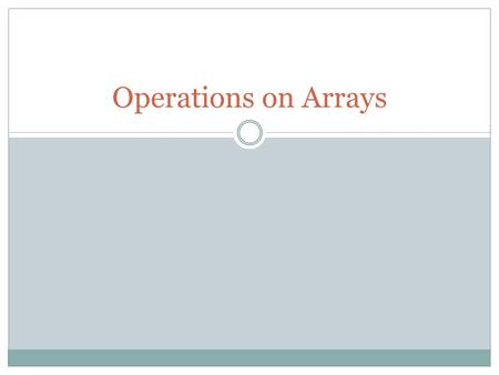 Operations on Arrays. Operation on Array Data Structures  Traversal  Selection  Searching  Insertion  Deletion  Sorting.