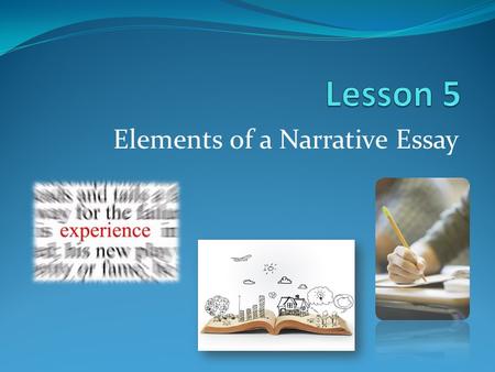 Elements of a Narrative Essay