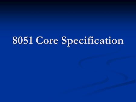 8051 Core Specification.