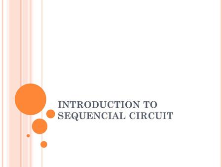 INTRODUCTION TO SEQUENCIAL CIRCUIT