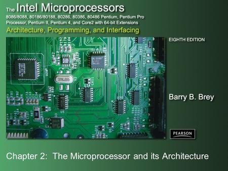 Chapter 2: The Microprocessor and its Architecture.