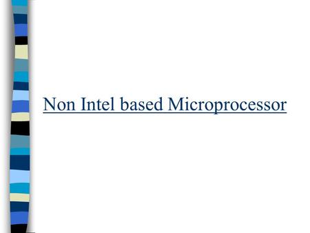 Non Intel based Microprocessor What is a microprocessor? A microprocessor is an integrated circuit built on a tiny piece of silicon. It contains thousands,