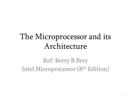 The Microprocessor and its Architecture