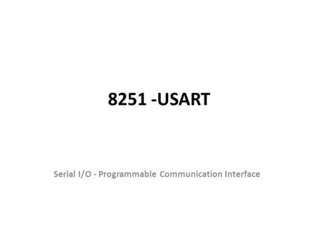 Serial I/O - Programmable Communication Interface