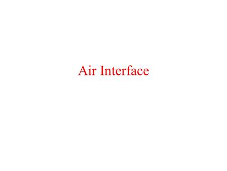 Air Interface.