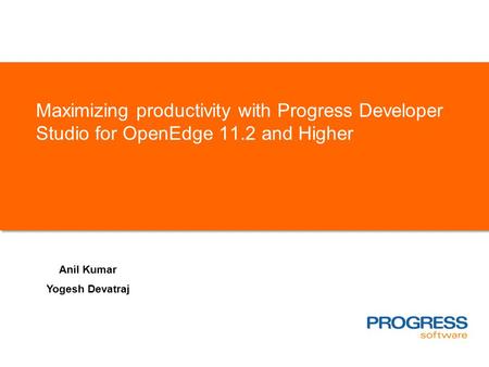 Maximizing productivity with Progress Developer Studio for OpenEdge 11