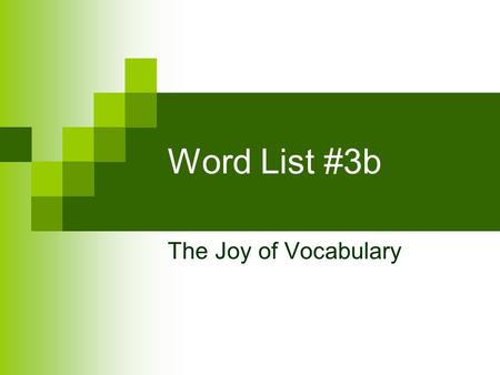 Word List #3b The Joy of Vocabulary. zealous (ZEL us) extremely active, eager, devoted Synonyms: enthusiastic, passionate, intense, earnest, ardent (AR.