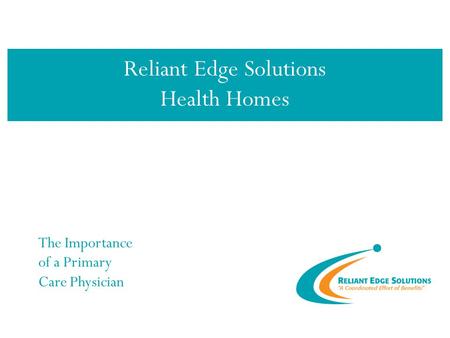 The Importance of a Primary Care Physician Reliant Edge Solutions Health Homes.