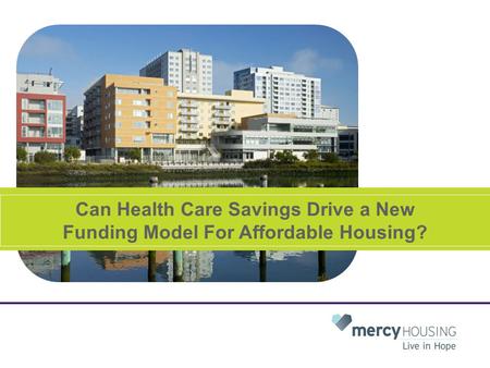 Can Health Care Savings Drive a New Funding Model For Affordable Housing?