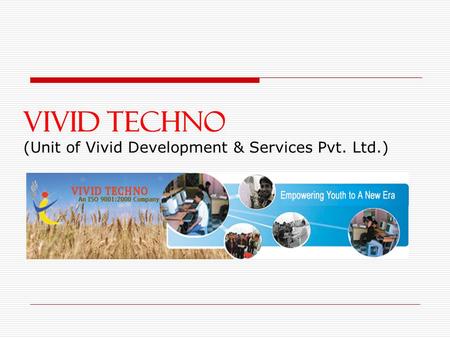 VIVID TECHNO (Unit of Vivid Development & Services Pvt. Ltd.)