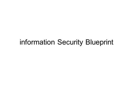information Security Blueprint