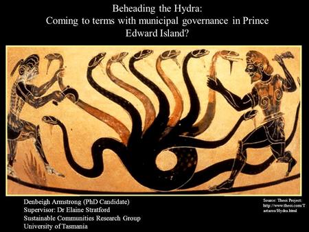Source: Theoi Project:  artaros/Hydra.html Beheading the Hydra: Coming to terms with municipal governance in Prince Edward Island?