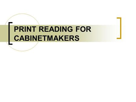 PRINT READING FOR CABINETMAKERS. PICTORIAL DRAWINGS.