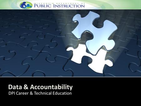 Data & Accountability DPI Career & Technical Education.