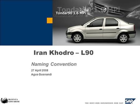 Iran Khodro – L90 Naming Convention 27 April 2008 Agus Gusnandi.