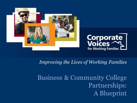 A Unique Voice Bridging Business and Policy to Shape the Competitiveness of the Workforce and Workplace Business & Community College Partnerships: A Blueprint.