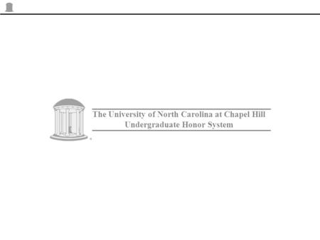 The University of North Carolina at Chapel Hill Undergraduate Honor System.