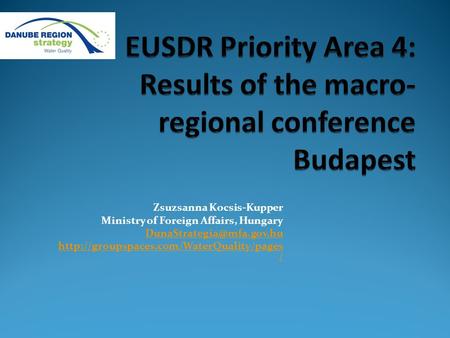 Zsuzsanna Kocsis-Kupper Ministry of Foreign Affairs, Hungary  /