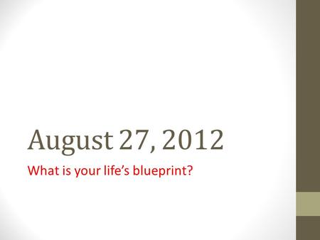 What is your life’s blueprint?