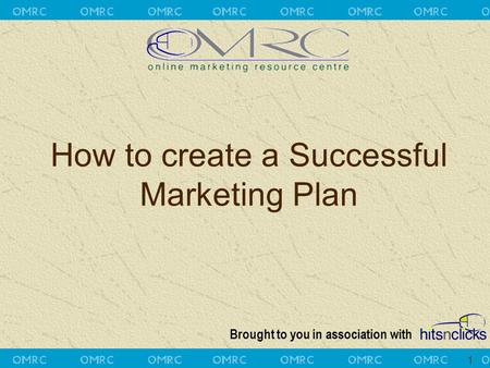 Brought to you in association with 1 How to create a Successful Marketing Plan.